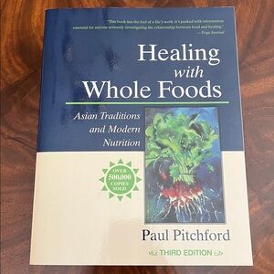 Healing with Whole Foods, Third Edition: Asian Traditions and Modern Nutrition